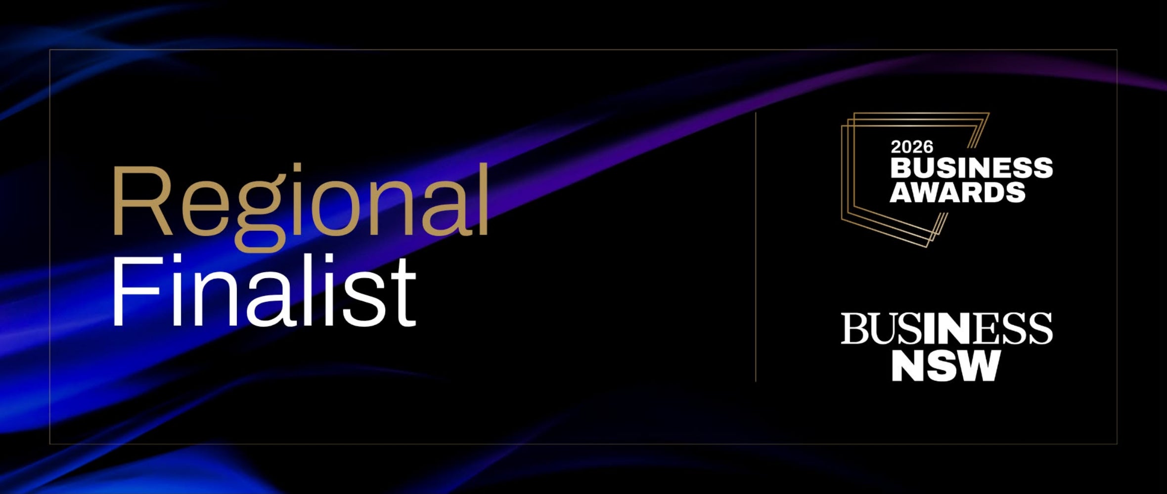 A digital graphic banner celebrating 'Regional Finalist' with the '2026 Business Awards Business NSW' logo on a black background with blue and purple abstract light waves.